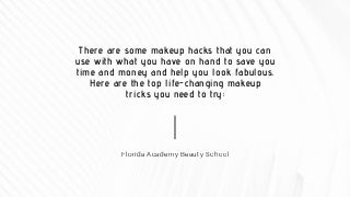 Make up Hacks for Beginners - Florida Academy Beauty School in Florida