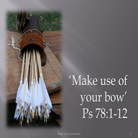Make Use of Your Bow Ps 78:9