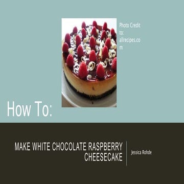 Make white chocolate raspberry cheesecake