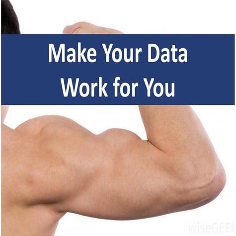 Make Your Data Work for You