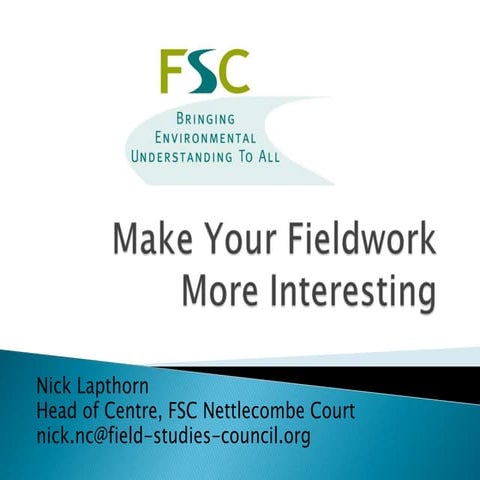 Make Your Fieldwork More Interesting