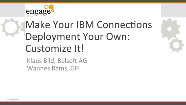 Make Your IBM Connections Deployment Your Own: Customize It!