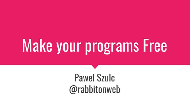 Make your programs Free