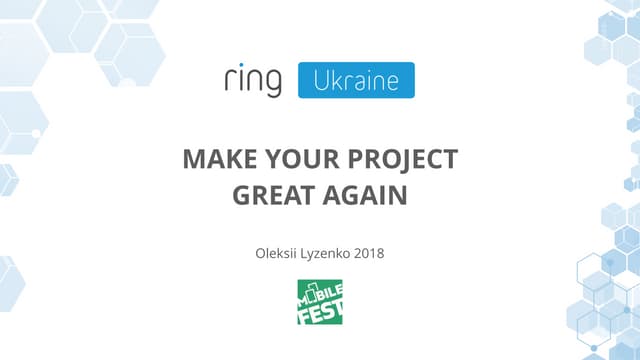 Mobile Fest 2018. Алексей Лизенко. Make your project great again