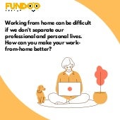 Make Your Work From Home Easier