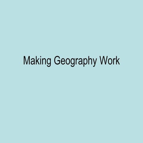 Making Geography Work P.Owens