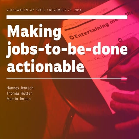 Making jobs-to-be-done actionable / Service Design Drinks