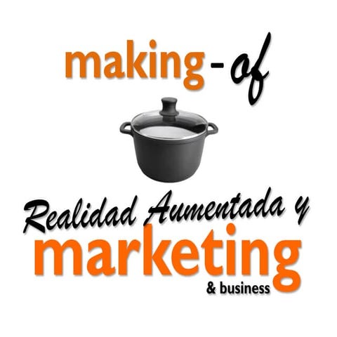 Making of - Augmented Reality, Marketing & Business