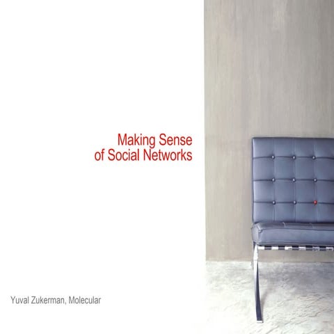 Making Sense Of Social Networks