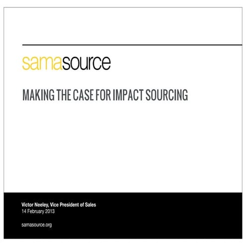 Making the Case for Impact Sourcing - Samasource