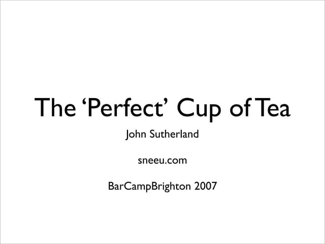 Making The "Perfect" Cup of Tea