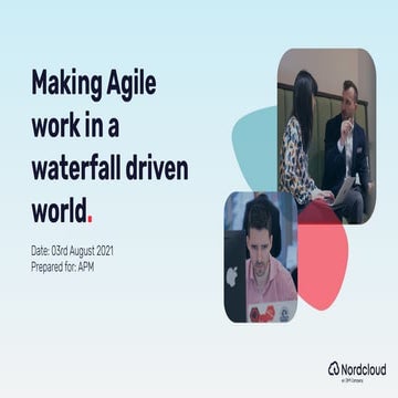 Making agile work in a waterfall driven world.