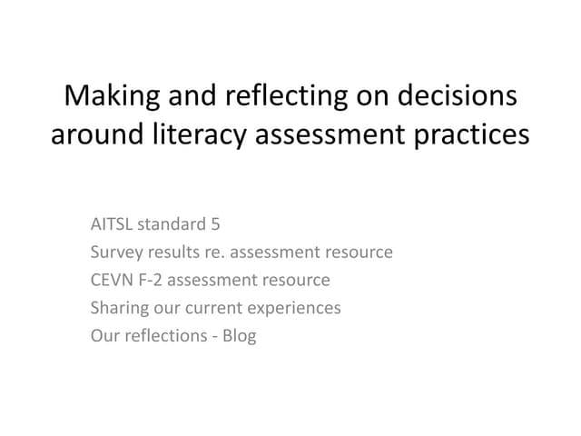 Making and reflecting on decisions around literacy assessment
