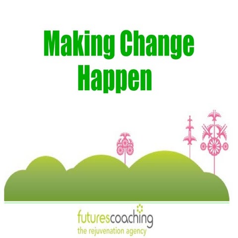Making change happen