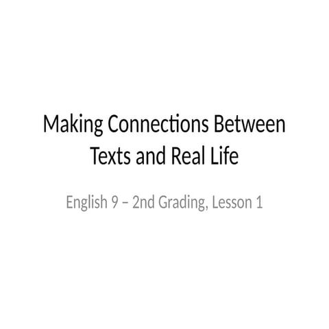 Making_Connections_Expanded. Grade 9 English. Three types of connection:text ...