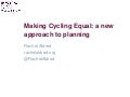 Making cycling equal - a new approach to planning