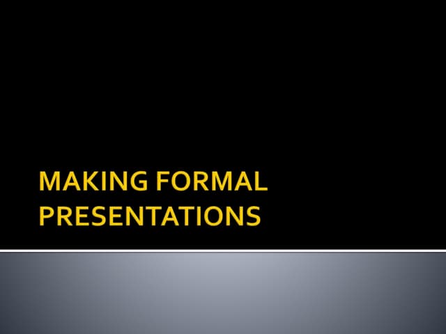 Formal presentations