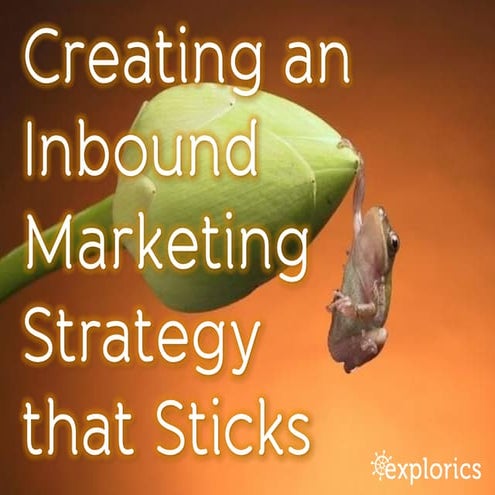 Creating an Inbound Marketing Strategy that Sticks