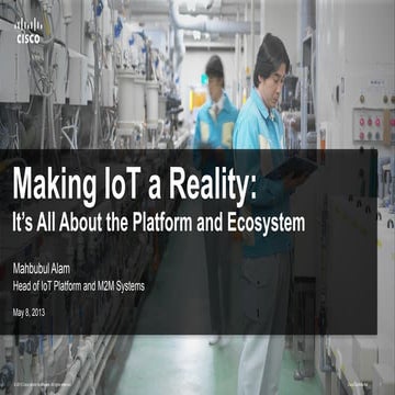 Making IoT a Reality_Axeda _ May 8 2013 _Mahbubul Alam