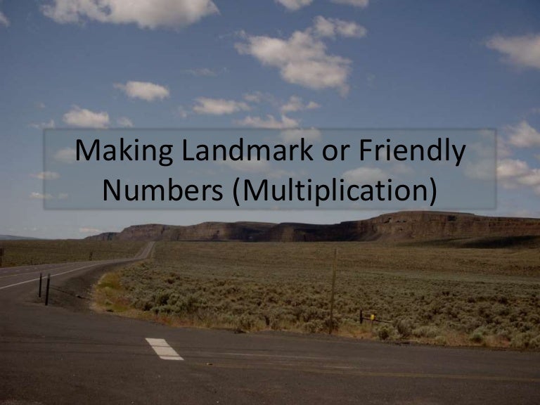 Making landmark or friendly numbers multiplication