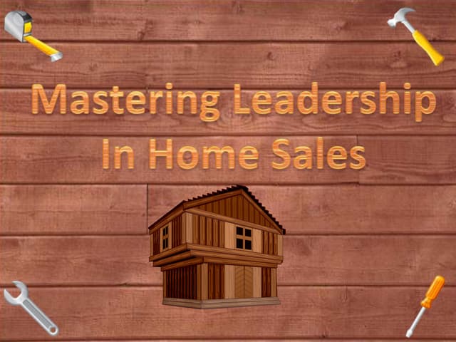 Making Leadership In Home Sales