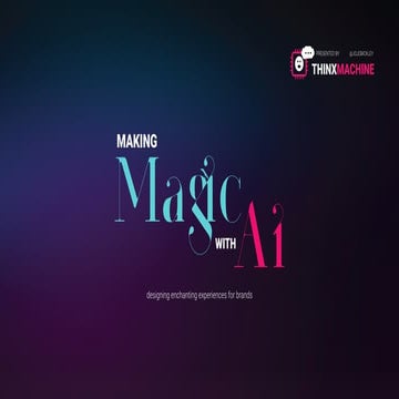 Making Magic with Ai - Cannes Lions 2017