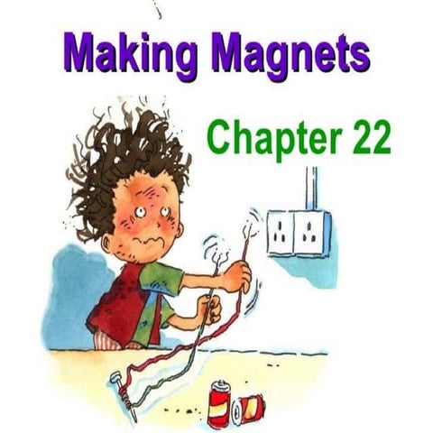 Making magnets   chapter 22