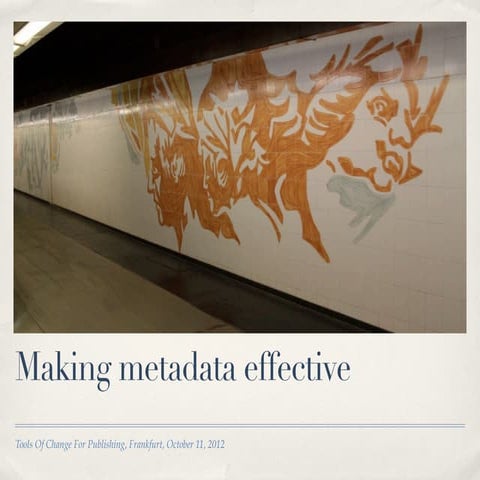 Making metadata effective