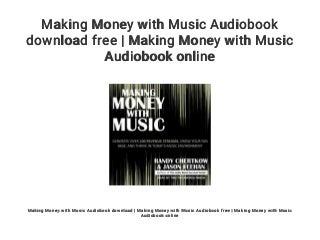 Making Money with Music Audiobook download free - Making Money with Music Audiobook online
