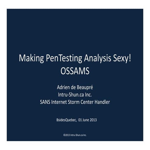 Making pentesting sexy ossams - BSidesQuebec2013
