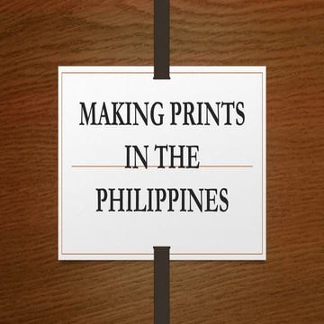 MAKING PRINTS IN THE PHILIPPINES