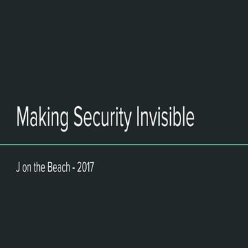 Making Security Invisible
