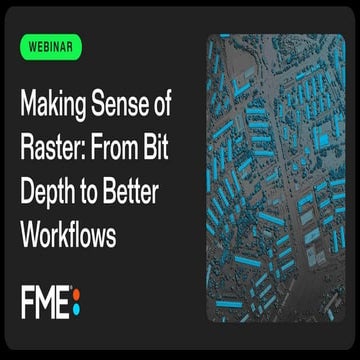 Making Sense of Raster: From Bit Depth to Better Workflows