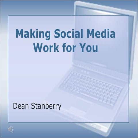 Making Social Media Work For You