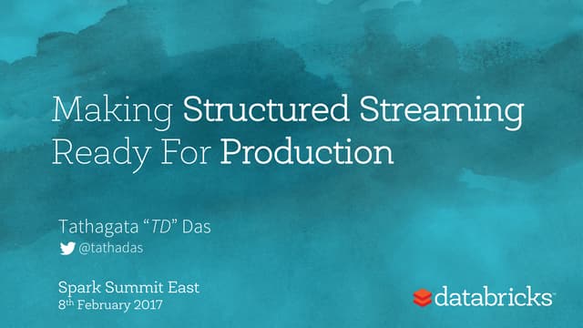 Making Structured Streaming Ready for Production