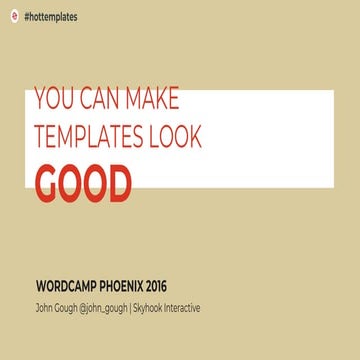 Making WordPress Templates Look Good
