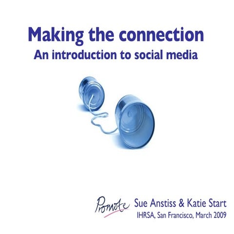 Making The Connection : An Introduction To Social Media | PPT