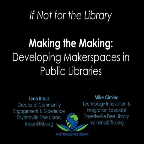 Making the Making: Developing Makerspaces in Public Libraries