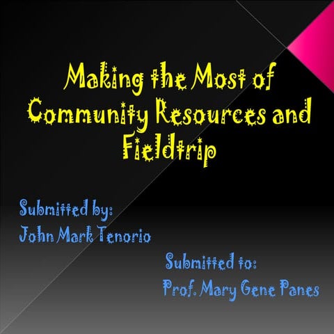 Making the most of community resources and field