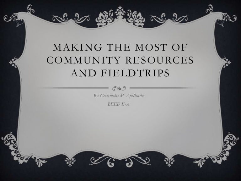 Making The Most Of Community Resources And Fieldtrips