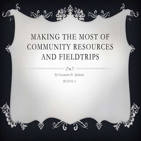 Making the most of community resources and fieldtrips