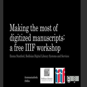 Making the most of digitized manuscripts: IIIF and the Digital Manuscripts To...