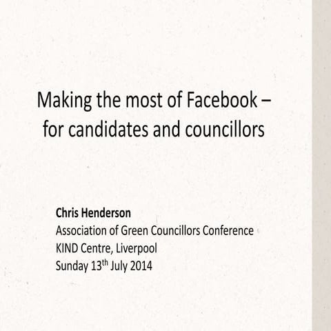 Making the most of Facebook - for party candidates and councillors