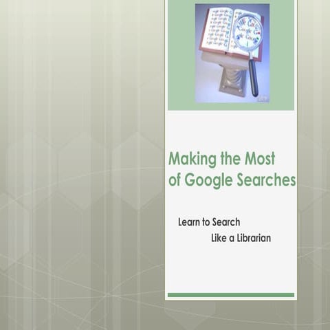 Making the Most of Google