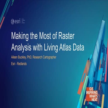 Making the Most of Raster Analysis with Living Atlas Data - Esri UC 2018