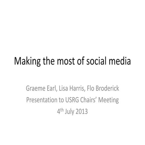 Making the most of social media   july 2013