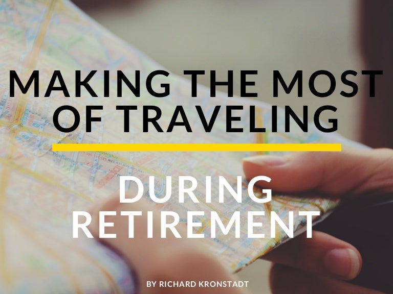 Making the Most of Traveling During Retirement