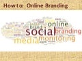 How to: Online Branding