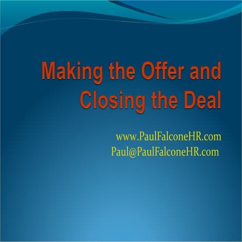 Making the Offer and Closing the Deal: Tips and Techniques to Get the Candida...