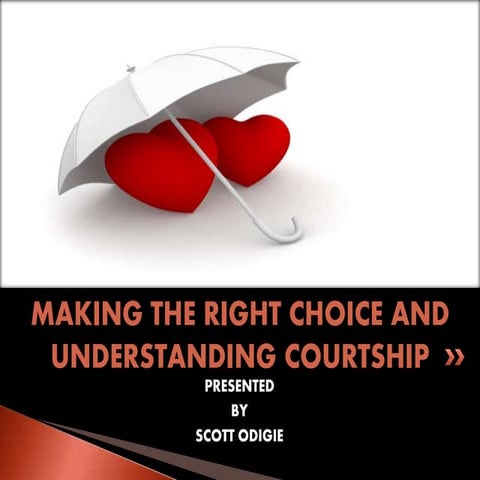 Making the right choice and understanding courtship